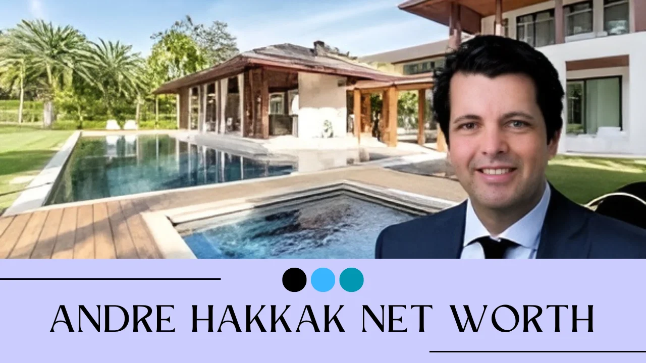 Andre Hakkak Net Worth