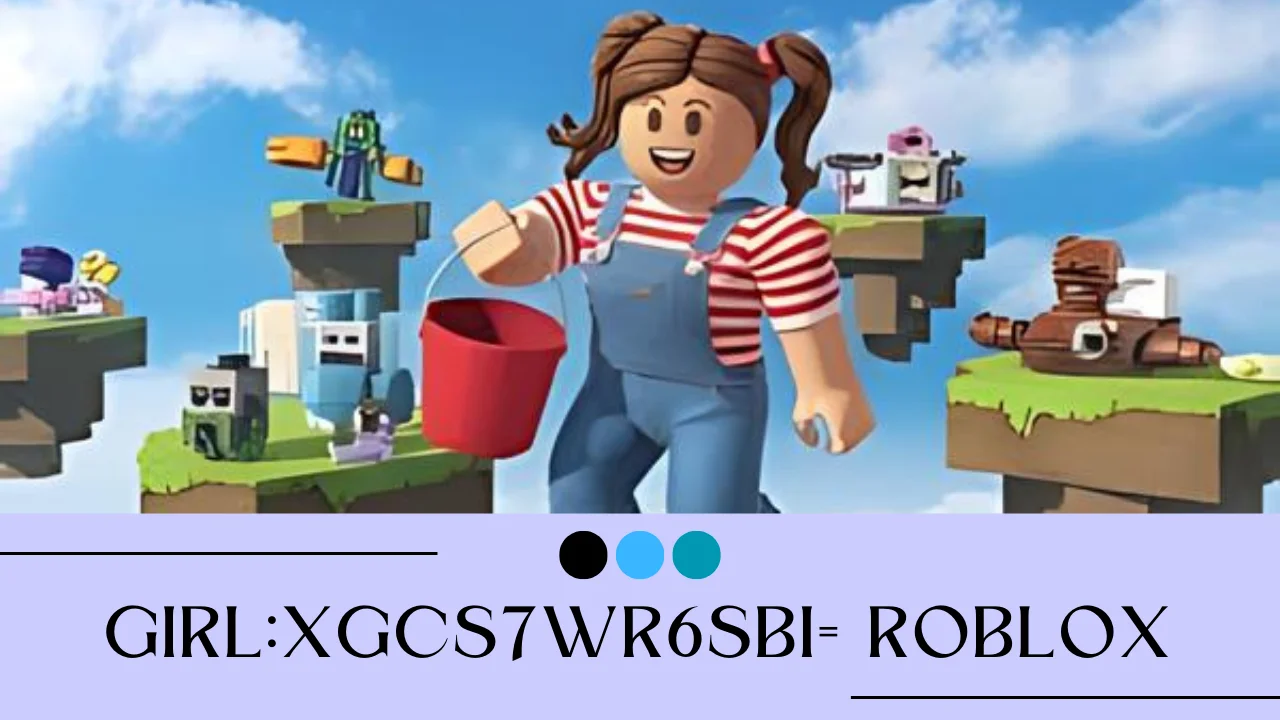 Girlxgcs7wr6sbi= Roblox