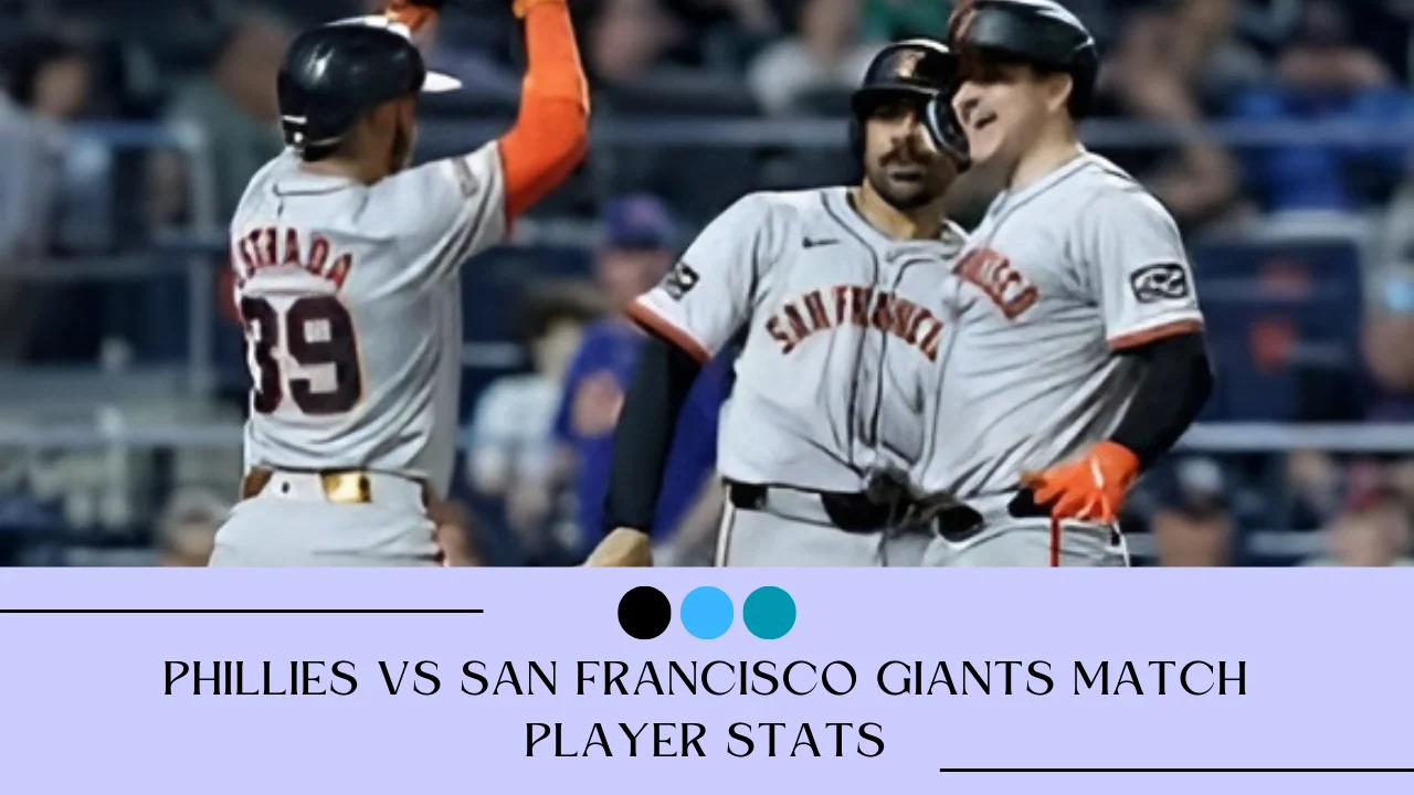 Phillies vs San Francisco Giants Match Player Stats