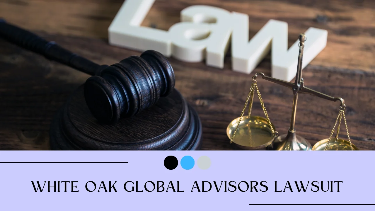 White Oak Global Advisors Lawsuit