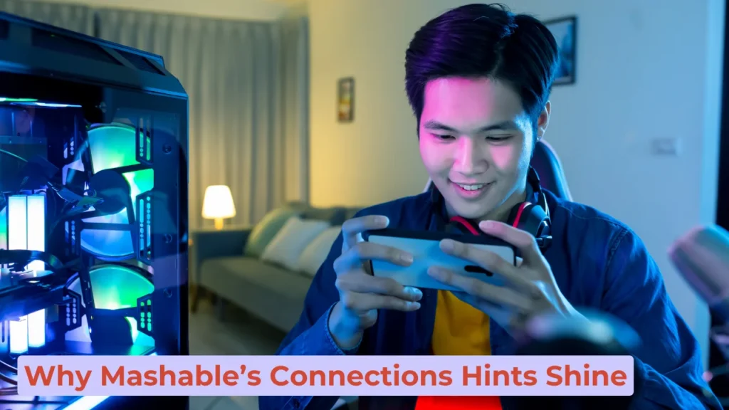 Why Mashable’s Connections Hints Shine